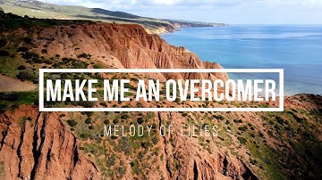 Make Me an Overcomer