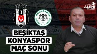 Beşiktaş - Konyaspor Maç Sonu Yayını | Aleni Tv