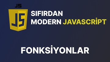 Sıfırdan Modern Javascript Dersleri -  Fonksiyonlar