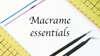 Macrame essentials