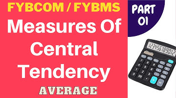 Fybcom | Fybms | Maths | Semester 1 | Measures Of Central Tendency | Mean | Mode | Median | Part 1