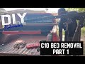 1985 C10 TRUCK BED REMOVAL || LET’S GO !!