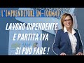 Partita IVA e lavoro DIPENDENTE - SI PUO FARE !