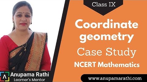 Case Study Class 9 Maths  |  NCERT Mathematics | Ch 3  Co - ordinate geometry