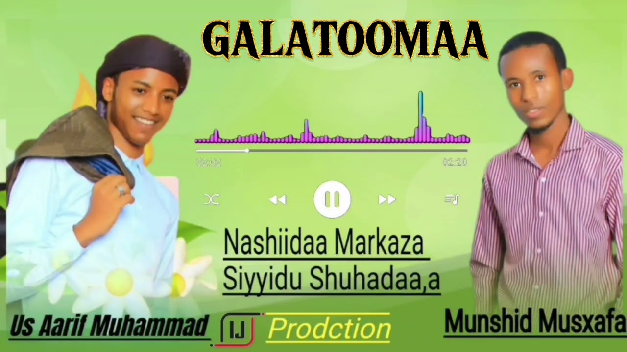 #GALATOOMAA Nashiida 2ffaa markaza sayyidu shuhadaa tan @MusxafaMohammedOfficial qophahe.