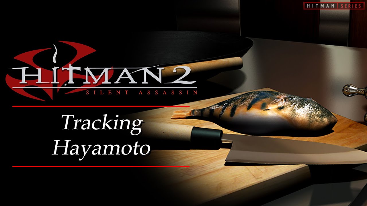 Hitman 2: Silent Assassin - Mission #7 - Tracking Hayamoto