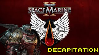 Spacemarine II - Operation:Decapitation (Absolute) [Assault -Vanguard team Gameplay]