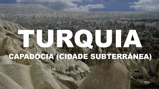 Capadócia - Cidade Subterrânea