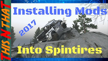 Spintires Installing Map and Truck Mods How To Tutorial - 2017