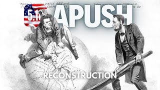 #52 - APUSH 5.10 Reconstruction [UPDATED]