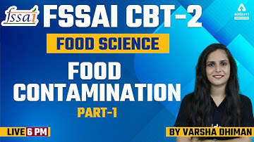 FSSAI CBT 2 | Food Science | Food Contamination Part 1 | by Varsha Dhiman