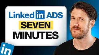 LinkedIn Ads Tutorial In UNDER 7 Minutes 2026 Step By Step Guide