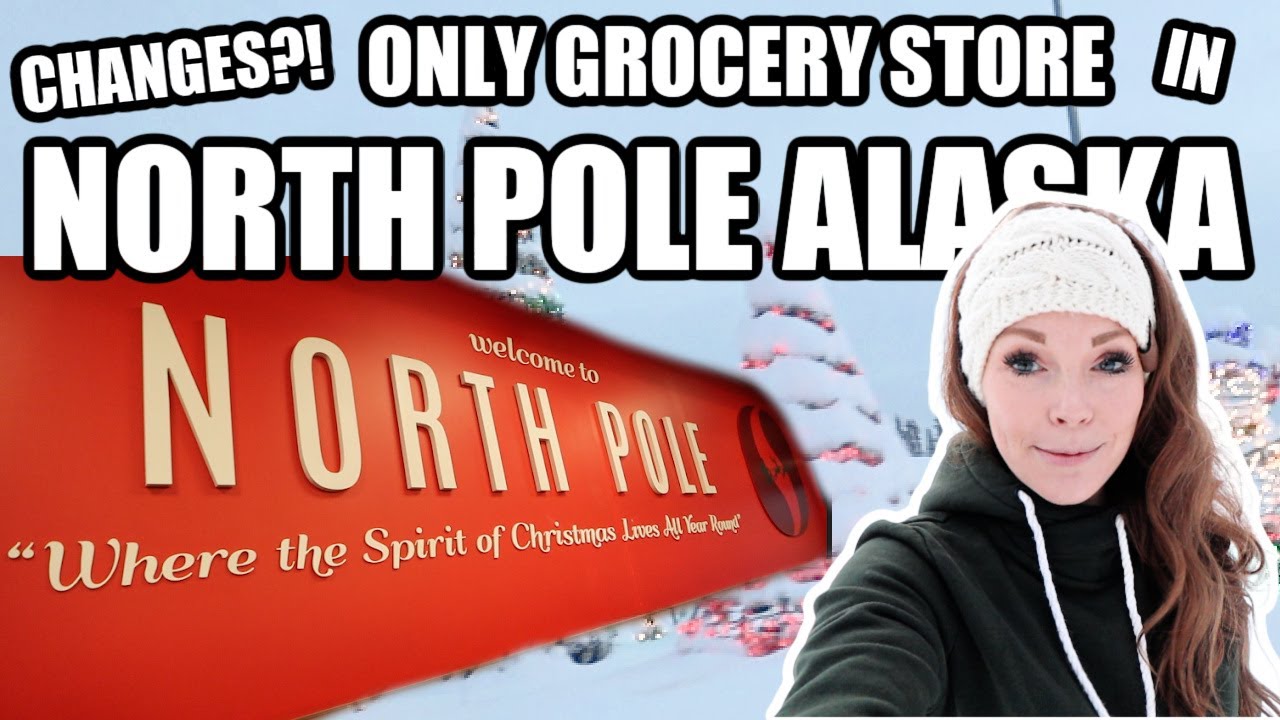 CHANGES THE ONLY GROCERY STORE IN NORTH POLE ALASKA SHOPPING AFTER A changes-the-only-grocery-store-in-north-pole-alaska-shopping-after-a