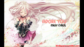 Adore You - Nightcore - (by Miley Cyrus)