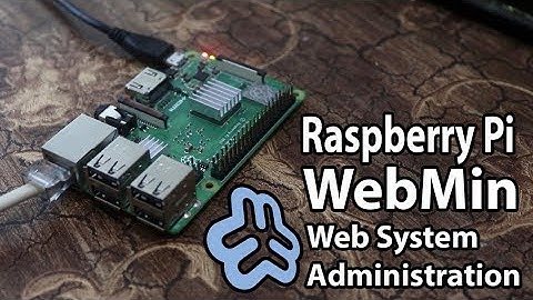Easy System Administration Web Interface Raspberry Pi with Webmin!