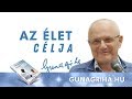 Az élet célja | Gunagriha előadása