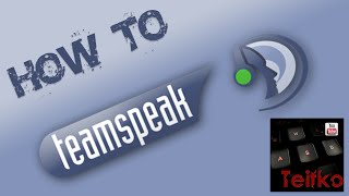 [HowTo] Teamspeak 3 - Einführung und Installation [Deutsch] [HD]