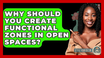 Why Should You Create Functional Zones In Open Spaces? - Style Your Decor