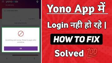 Fix Yono Sbi App Oops Something Went Wrong Error Please Try Again Later | Yono App Open Nahi Ho Raha