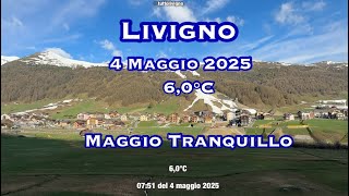 Livigno 4 maggio 2025 6 C Maggio tranquillo