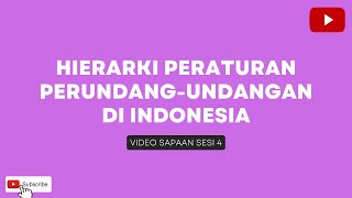 Hierarki Peraturan Perundangundangan Di Indonesia  Sapaan Sesi 4