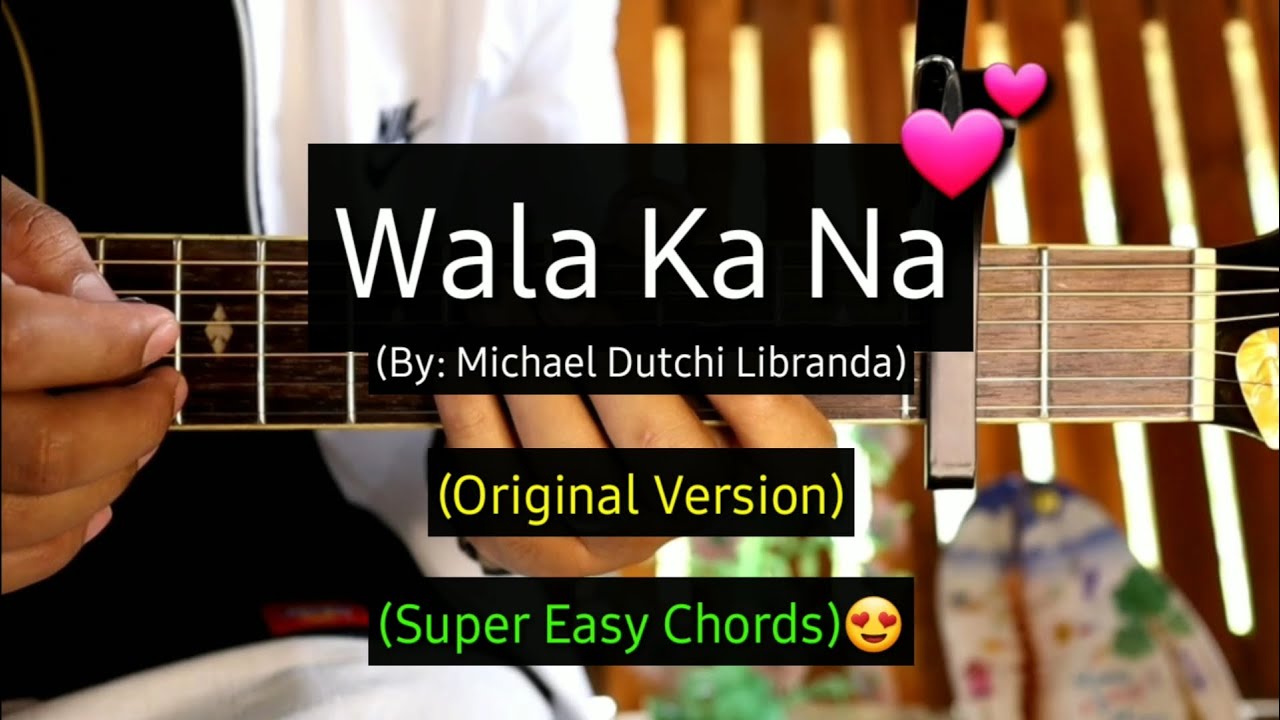 Wala Ka Na – Michael Dutchi Libranda (Super Easy Chords Guitar Tutorial