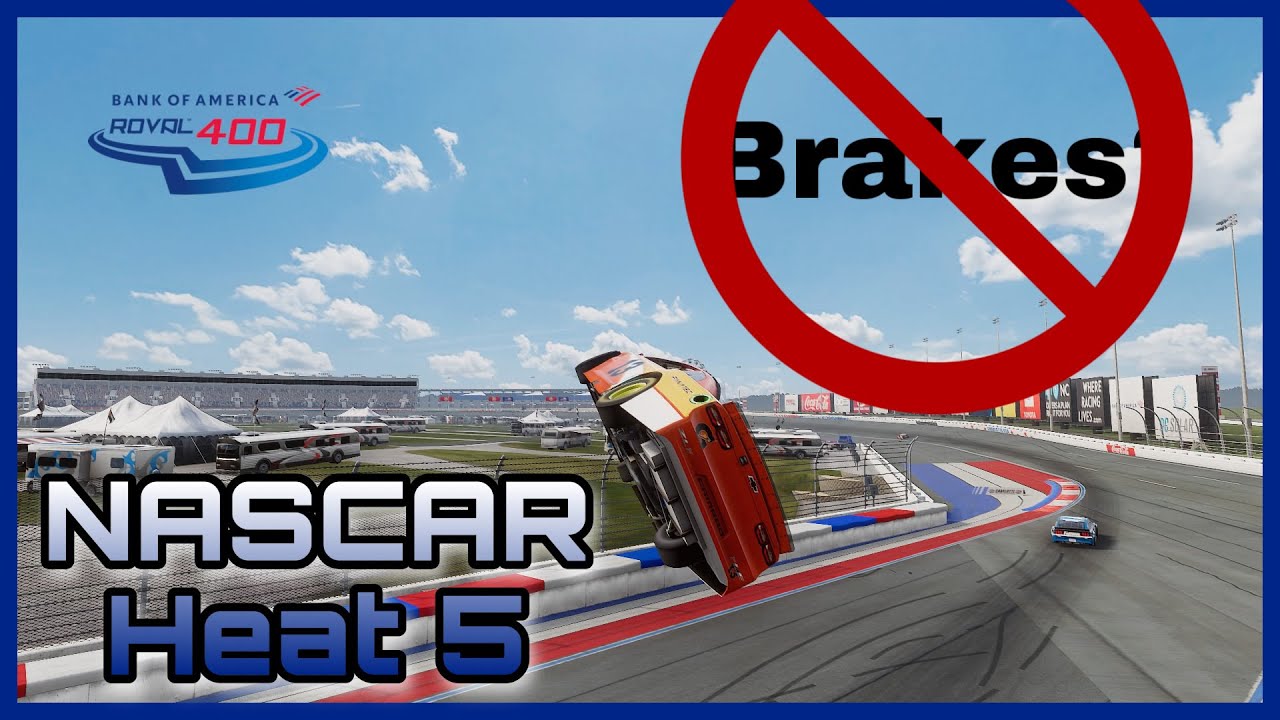 NO BRAKES CHALLENGE AT THE ROVAL NASCAR Heat 5 YouTube