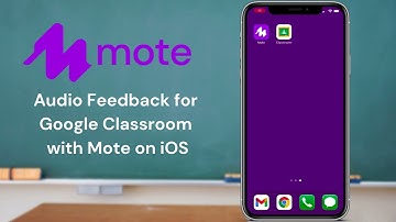 Audio Feedback in Google Classroom for iOS with Mote