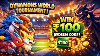 Get ₹100 💰 | Dynamons World Tournament | Entry Free 🔥