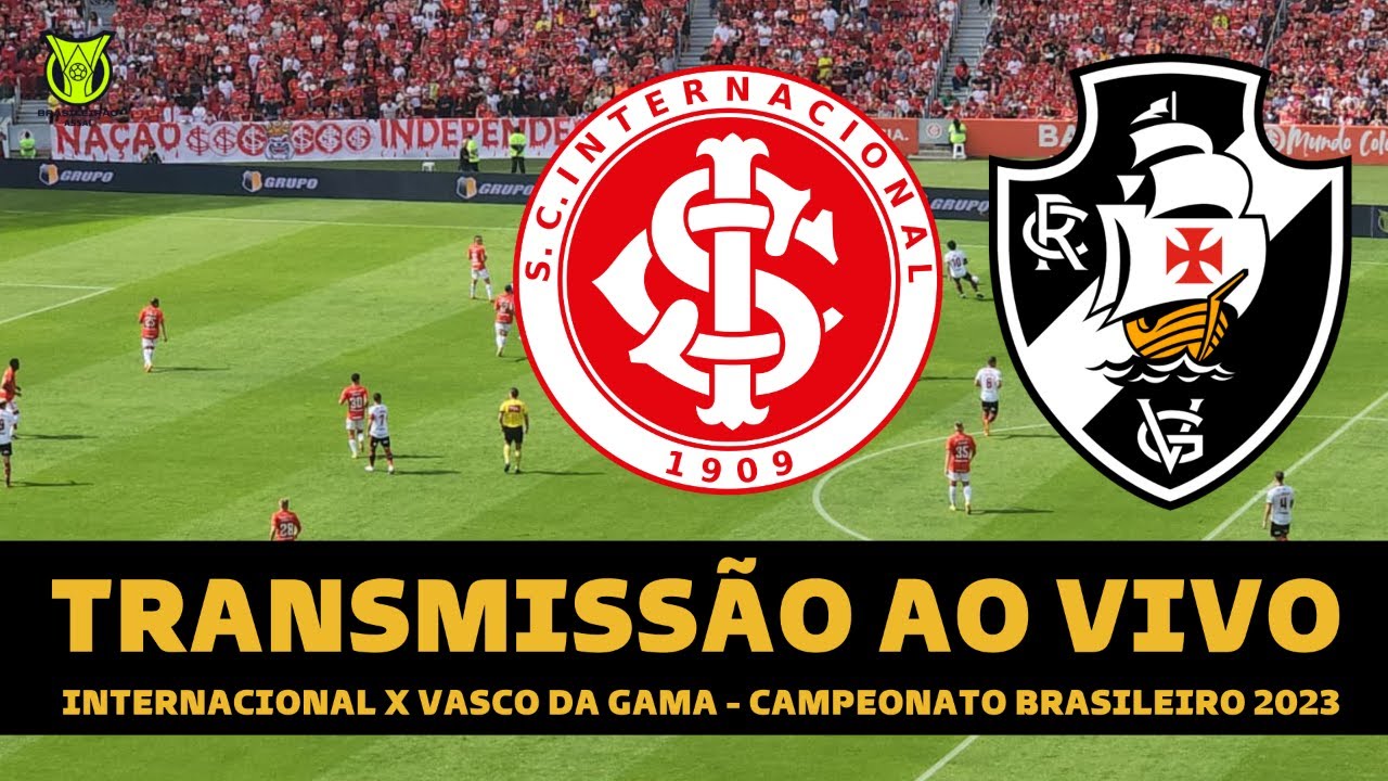 VASCO X INTERNACIONAL TRANSMISSÃO AO VIVO DIRETO DE SÃO JANUÁRIO -  CAMPEONATO BRASILEIRO 2023 