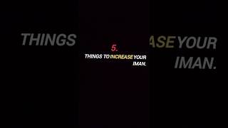 5 powerful ways to increase Iman🌸#IslamicShorts #IncreaseYourIman #StrengthenFaith #LightOfIslam.
