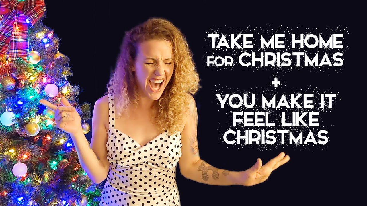 Take Me Home For Christmas / You Make It Feel Like Christmas Mashup
