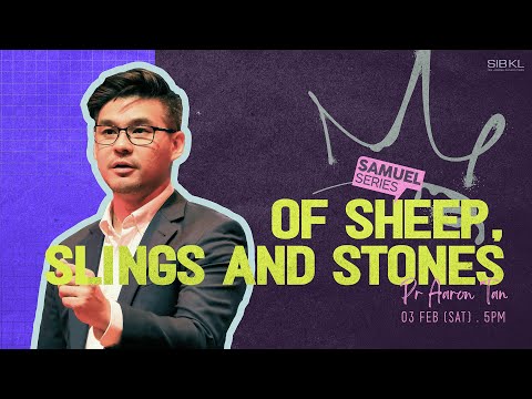 1 Samuel 16-17: Of Sheep, Sling and Stones - Pr Aaron Tan // 3 Feb 2024 (5:00PM, GMT+8)