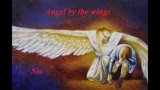 Sia - Angel by the wings.