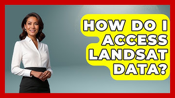 How Do I Access Landsat Data? - Profiles in Politics