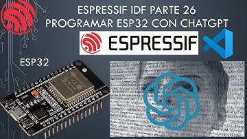🐿️ ESP32 IDF SDK 26: CHATGPT para programar el ESP32 IDF SDK
