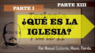 ¿QUE ES LA IGLESIA?  I PARTE