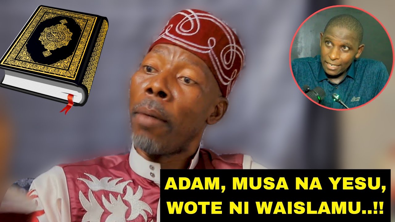 SHEIK KESEEDE APANGUA HOJA ZA NDACHA: TANGU ADAM MPAKA MASIHI NI WAISLAMU, UKRISTO NI WA PAULO