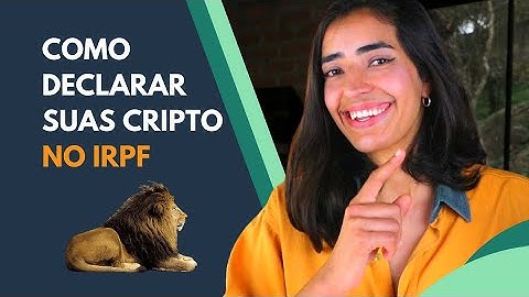 Aprenda a Declarar Suas Criptomoedas no Imposto de Renda
