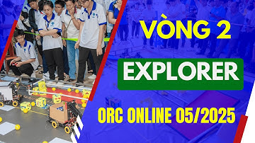 TRỰC TIẾP: Vòng 2 (thi liên minh) giải đấu Robocon ORC Online 05/2025 - Bảng Explorer