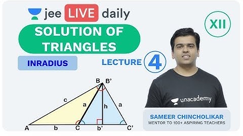 JEE Mains: Solution of Triangles - Lecture 4 | Unacademy JEE | IIT JEE Mathematics | Sameer Sir