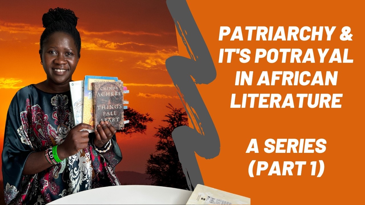 Patriarchy and its potrayal in African Literature A Series Part 1