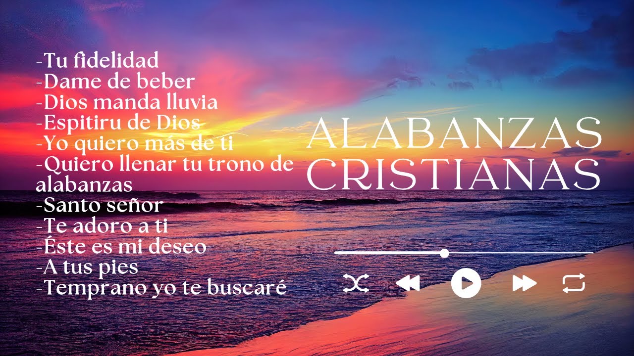 ALABANZAS PARA SENTIR LA PRESENCIA DE DIOS