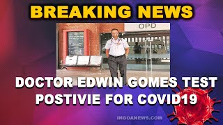 BreakingNews | Dr Edwin Gomes, who was instrumental in setting up COVID hospital test +ve!