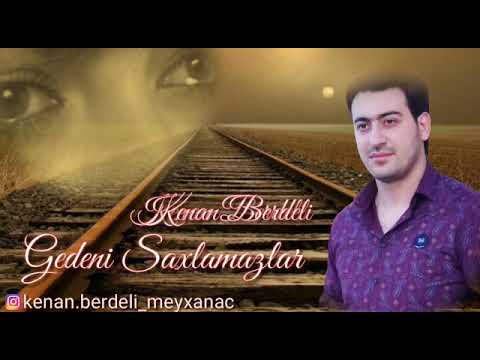 Kenan Berdeli Gedeni Saxlamazlar Seir 2018 Yeni Super