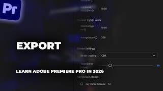 Export and Finish - Learn Adobe Premiere Pro in 2026 - Ep 13