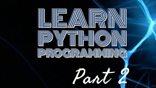 Python programming for beginners- part 2, python lecture series