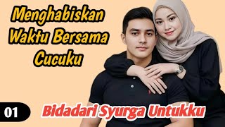 Menghabiskan Waktu Bersama Cucuku #1