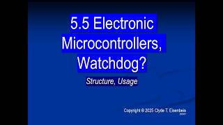 5.5 Electronic Microcontrollers, Watchdog [Describes structure and usage.]