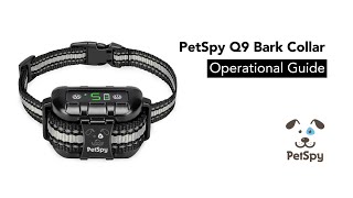 Petspy Q9 Bark Collar - Operational Guide
